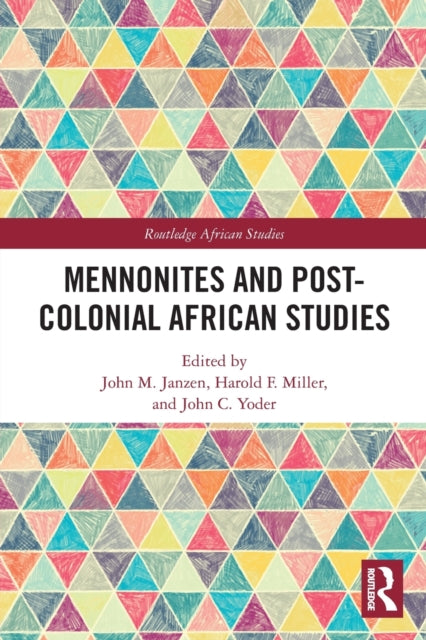 Book cover of: Mennonites and Post-Colonial African Studies. By: John M. Janzen