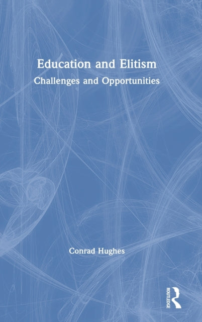 Book cover of: Education and Elitism. By: Conrad Hughes