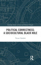 Book cover of: Political Correctness: A Sociocultural Black Hole. By: Thomas Tsakalakis