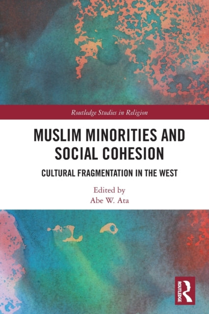 Book cover of: Muslim Minorities and Social Cohesion. By: Ibrahim Wade Ata