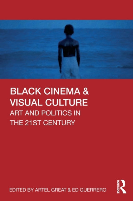 Book cover of: Black Cinema & Visual Culture. By: Artel Great