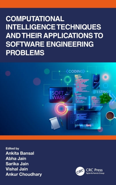 Book cover of: Computational Intelligence Techniques and Their Applications to Software Engineering Problems. By: Ankita Bansal