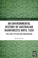 Book cover of: Environmental History of Australian Rainforests until 1939. By: Warwick Frost
