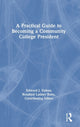 Book cover of: Practical Guide to Becoming a Community College President. By: Edward James Valeau
