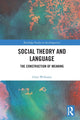 Book cover of: Social Theory and Language. By: Glyn Williams