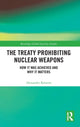 Book cover of: Treaty Prohibiting Nuclear Weapons. By: Alexander Kmentt