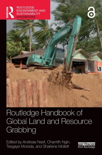 Book cover of: Routledge Handbook of Global Land and Resource Grabbing. By: Andreas Neef