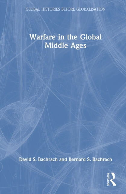 Book cover of: Warfare in the Global Middle Ages