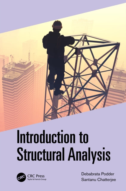 Book cover of: Introduction to Structural Analysis. By: Debrabrata Podder