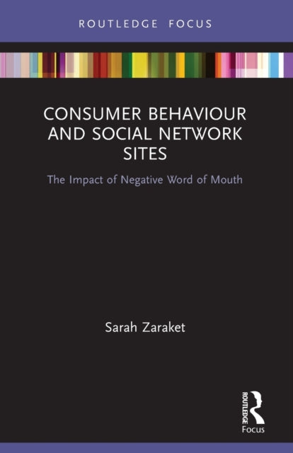 Book cover of: Consumer Behaviour and Social Network Sites. By: Sarah Zaraket