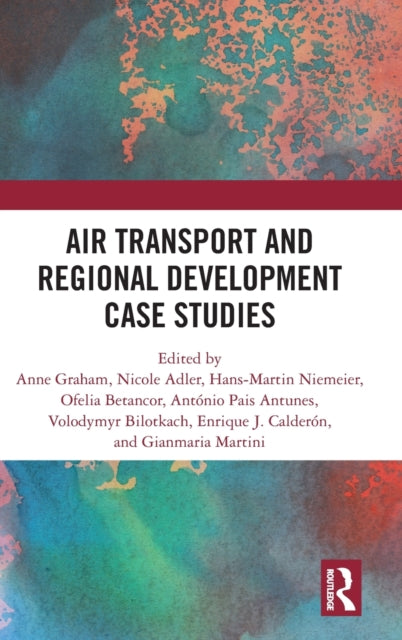 Book cover of: Air Transport and Regional Development Case Studies. By: Anne Graham