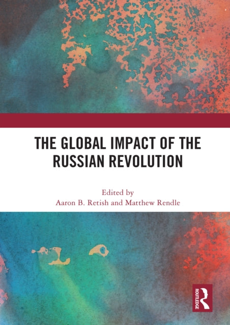 Book cover of: Global Impact of the Russian Revolution. By: Aaron Retish