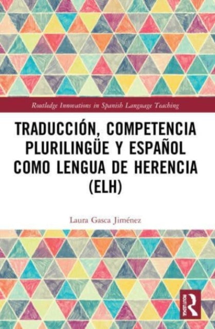 Book cover of: Traduccion, competencia plurilingue y espanol como lengua de herencia (ELH). By: Laura Gasca Jiménez
