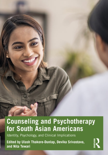 Book cover of: Counseling and Psychotherapy for South Asian Americans. By: Ulash Thakore-Dunlap