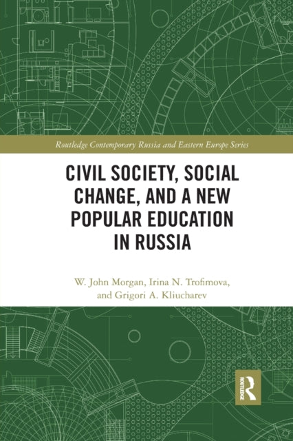 Book cover of: Civil Society, Social Change, and a New Popular Education in Russia. By: W. John Morgan