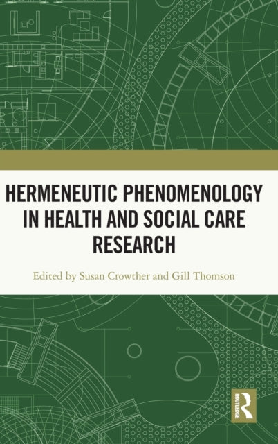 Book cover of: Hermeneutic Phenomenology in Health and Social Care Research. By: Susan Crowther