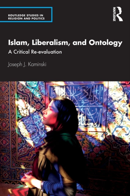 Book cover of: Islam, Liberalism, and Ontology. By: Joseph J. Kaminski