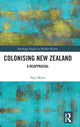 Book cover of: Colonising New Zealand. By: Paul Moon
