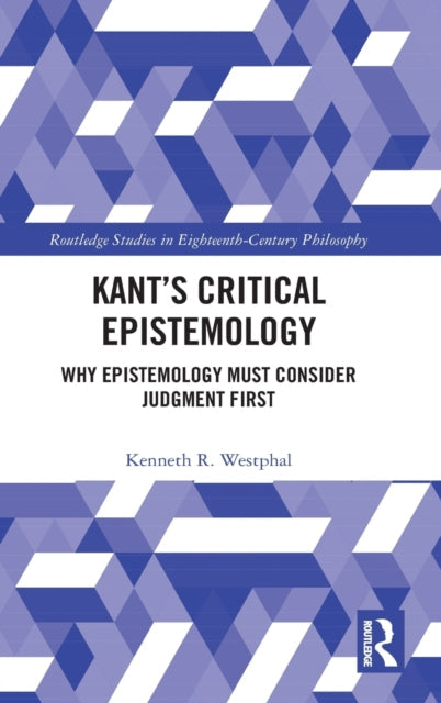 Book cover of: Kant’s Critical Epistemology. By: Kenneth R. Westphal