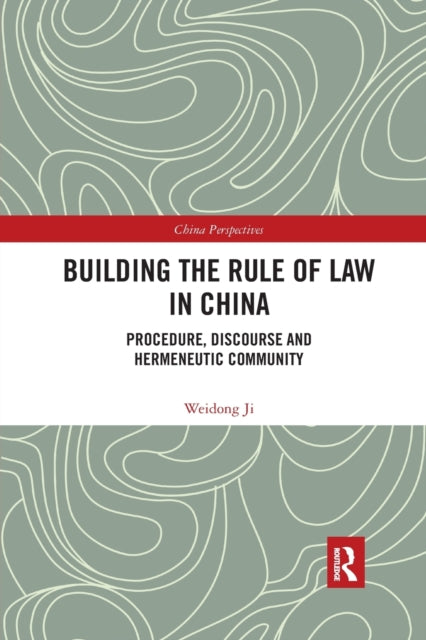 Book cover of: Building the Rule of Law in China. By: Weidong Ji