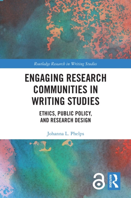 Book cover of: Engaging Research Communities in Writing Studies. By: Johanna Phelps