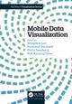 Book cover of: Mobile Data Visualization. By: Bongshin Lee