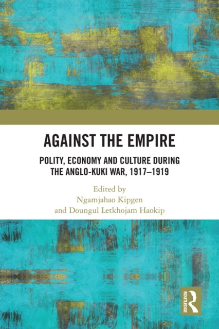 Book cover of: Against the Empire. By: Ngamjahao Kipgen