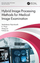 Book cover of: Hybrid Image Processing Methods for Medical Image Examination. By: Venkatesan Rajinikanth
