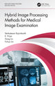 Book cover of: Hybrid Image Processing Methods for Medical Image Examination. By: Venkatesan Rajinikanth