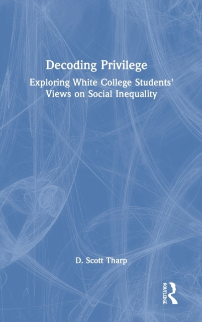 Book cover of: Decoding Privilege. By: D. Scott Tharp