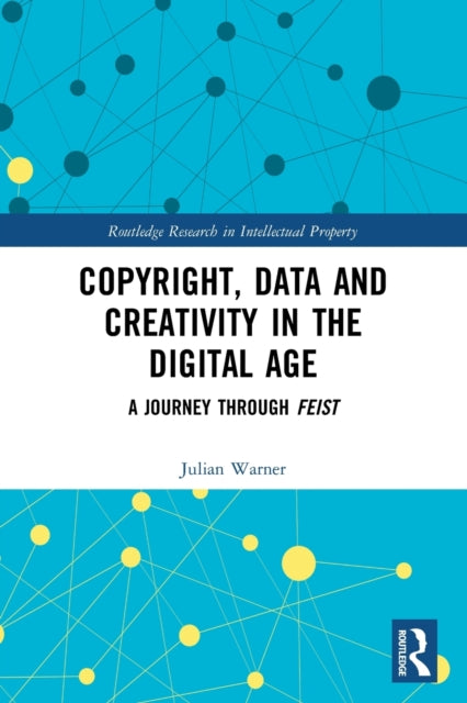 Book cover of: Copyright, Data and Creativity in the Digital Age. By: Julian Warner
