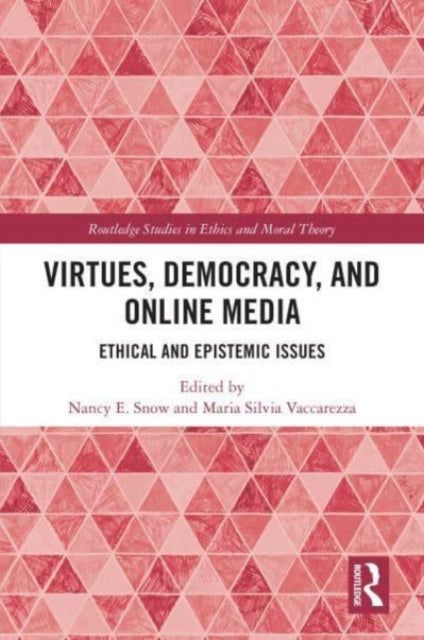 Book cover of: Virtues, Democracy, and Online Media. By: Nancy E. Snow