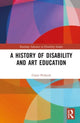 Book cover of: History of Disability and Art Education. By: Claire Penketh