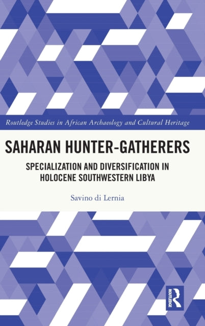 Book cover of: Saharan Hunter-Gatherers. By: Savino Di Lernia