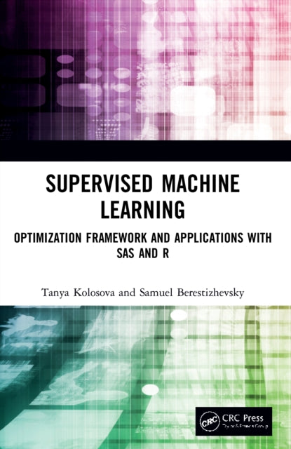 Book cover of: Supervised Machine Learning. By: Tanya Kolosova