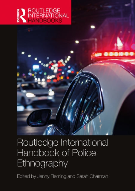 Book cover of: Routledge International Handbook of Police Ethnography. By: Jenny Fleming