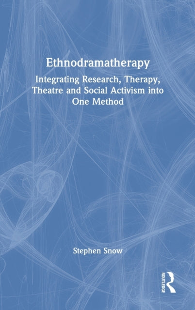 Book cover of: Ethnodramatherapy. By: Stephen Snow