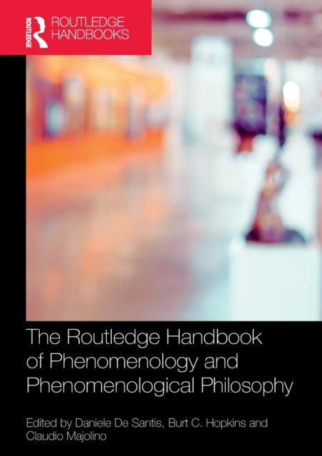 Book cover of: Routledge Handbook of Phenomenology and Phenomenological Philosophy. By: Daniele De Santis
