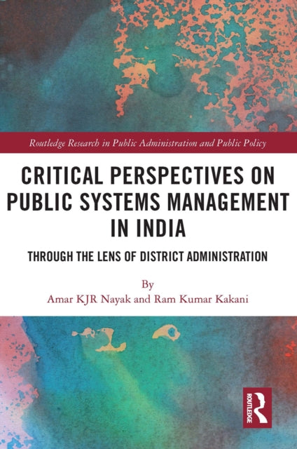Book cover of: Critical Perspectives on Public Systems Management in India. By: Amar K. J R. Nayak