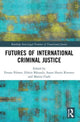 Book cover of: Futures of International Criminal Justice. By: Martin Clark