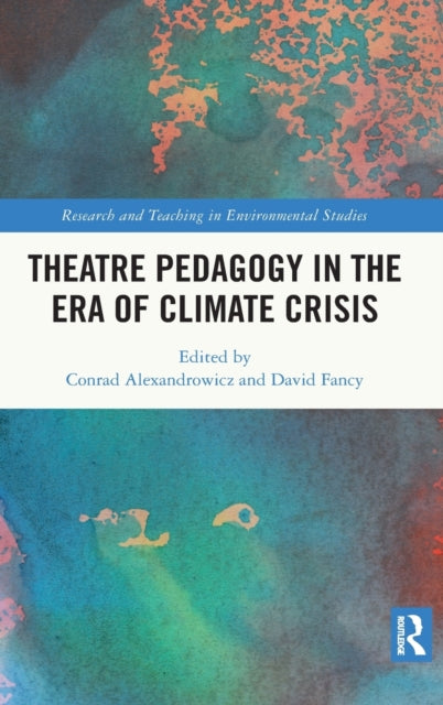 Book cover of: Theatre Pedagogy in the Era of Climate Crisis. By: David Fancy
