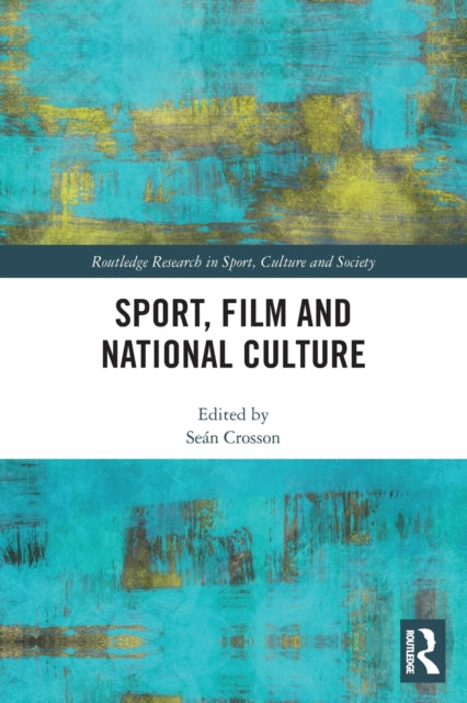 Book cover of: Sport, Film and National Culture. By: Seán Crosson