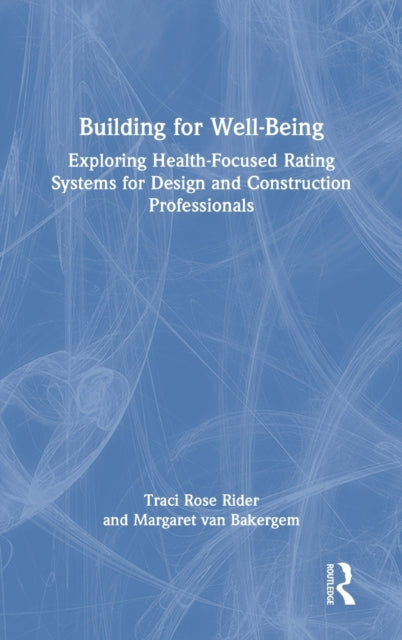 Book cover of: Building for Well-Being. By: Traci Rose Rider