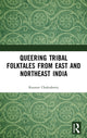 Book cover of: Queering Tribal Folktales from East and Northeast India. By: Kaustav Chakraborty
