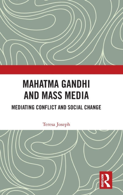 Book cover of: Mahatma Gandhi and Mass Media. By: Teresa Joseph