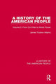 Book cover of: History of the American People. By: James Truslow Adams