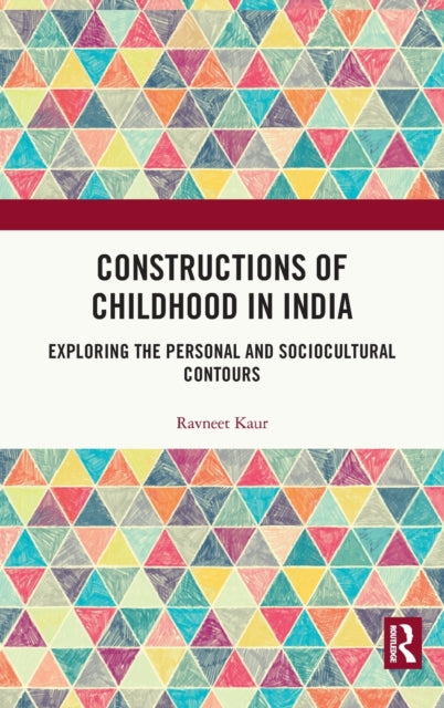 Book cover of: Constructions of Childhood in India. By: Ravneet Kaur