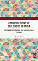 Book cover of: Constructions of Childhood in India. By: Ravneet Kaur