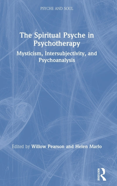 Book cover of: Spiritual Psyche in Psychotherapy. By: Willow Pearson