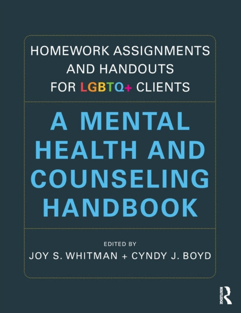 Book cover of: Homework Assignments and Handouts for LGBTQ+ Clients. By: Joy S. Whitman